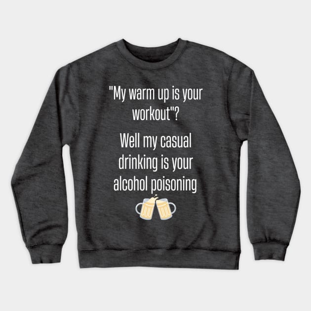 My warm up is your workout Crewneck Sweatshirt by LukjanovArt